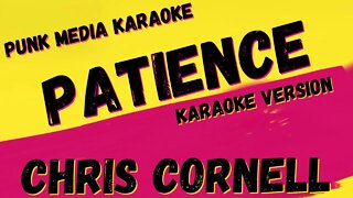 CHRIS CORNELL ✴ PATIENCE ✴ KARAOKE INSTRUMENTAL ✴ PMK