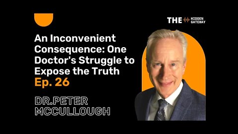 THG Episode 26: An Inconvenient Consequence: One Doctor's Struggle to Expose the Truth