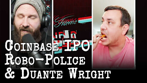 "Tater-Chip" Trawick and "Beardy D" Wagner Talk Coinbase IPO, Robo-Police, and Duante Wright