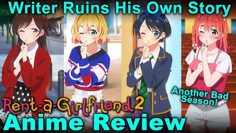 Writer Ruins Own Story with Obsession! Rent A Girlfriend 2nd Season Review! (Kanojo Okarishimasu)