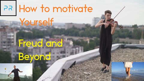 How to motivate yourself - Freud and Beyond
