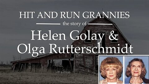 Hit and Run Grannies - Helen Golay & Olga Rutterschmidt