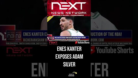 Enes Kanter Exposes Adam Silver's Destruction of the NBA! #shorts