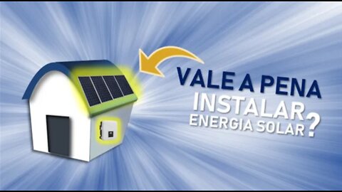 VALE A PENA INVESTIR EM ENERGIA SOLAR?