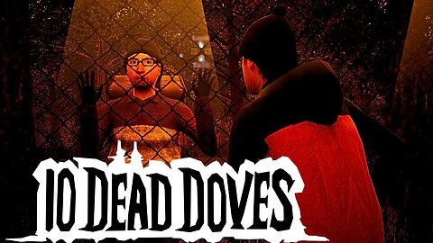 Keep A Look Out For 10 Dead Doves!