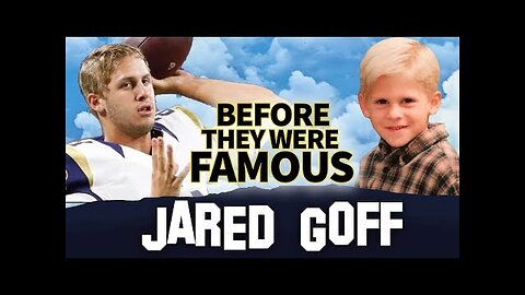 Jared Goff | Before They Were Famous | Los Angeles Rams QB