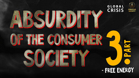 Absurdity of the Consumer Society. Part 3. Free Energy
