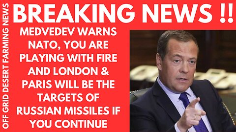 BREAKING NEWS !! SHOWDOWN WITH NATO !! MEDVEDEV WARNS PARIS & LONDON WILL BE TARGETED SOON !!
