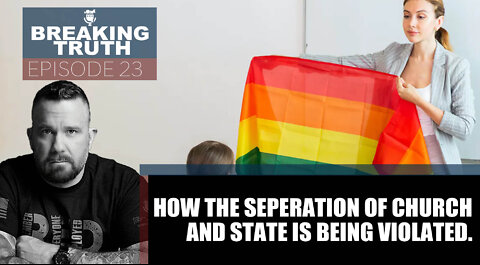 Breaking Truth: How the Separation of Church and State is being violated.