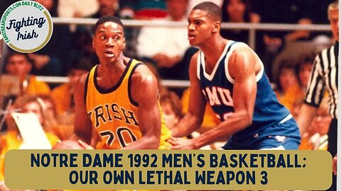 #NotreDame 1992 Men’s Basketball - Our Own Lethal Weapon 3 | #FightingIrish