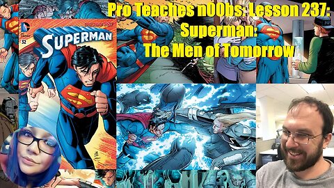 Pro Teaches n00bs: Lesson 237: Superman: The Men of Tomorrow
