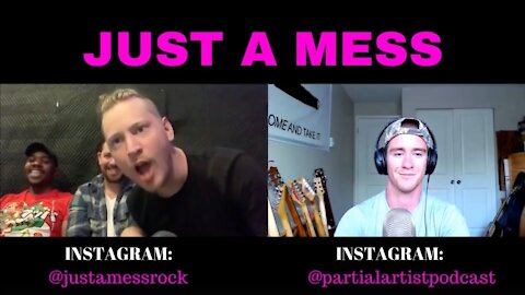 #023 Just A Mess | Partial Artist Podcast