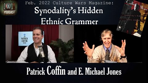 Synodality's Hidden Ethnic Grammer: E. Michael Jones and Patrick Coffin