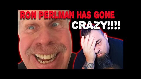 Ron Perlman Has Completely Lost His Mind!