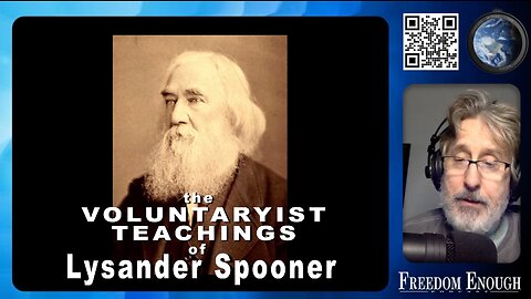Freedom Enough 032 - The Voluntaryist Teachings of Lysander Spooner