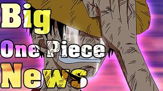 Big One Piece News!!!