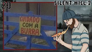 CUIDADO COM A BURRA - Silent Hill 2 [20]