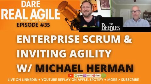 Enterprise Scrum & Inviting Agility with Michael Herman 🎙 Dare Real Agile #35