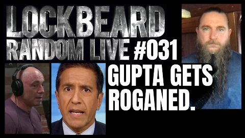 LOCKBEARD RANDOM LIVE #031. Gupta Gets Roganed.