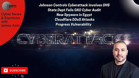 🚨 Johnson Controls Cyberattack involves DHS, State Dept Fails GAO Audit, Spyware, DDoS Attacks