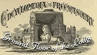 Ground Floor of the Lodge: Encyclopedia of Freemasonry By Albert G. Mackey