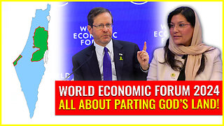 WORLD ECONOMIC FORUM 2024: All about parting God's land of Israel