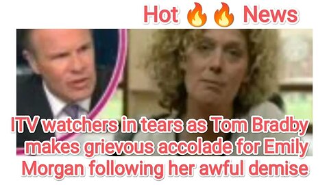 ITV watchers in tears as Tom Bradby makes grievous accolade for Emily Morgan following her awful dem