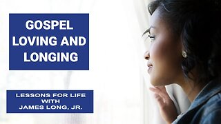 1 Peter 1:22-2:3 "Gospel Loving and Longing"