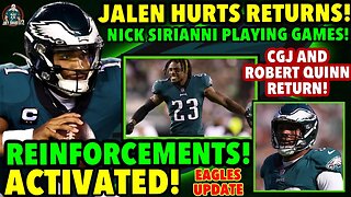 HURTS IS BACK WTH FIRST TEAM OFFENSE! CGJ AND ROBERT QUINN ACTIVATED! EAGLES UPDATE! YES!
