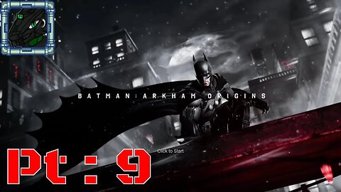 Batman Arkham Origins Pt 9 {Just cleaning up the airways}