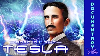 Documentary: Tesla 'Born In Light'