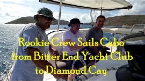 Rookie Crew Sails Cabo from BEYC to Diamond Cay – Sailing SV Cabo #33