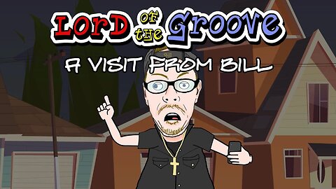 Lord of the Groove - A Visit from Bill