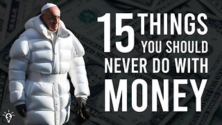 15 Things You Should Never Do With Money