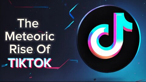 TikTok's Meteoric Rise: A Success Story