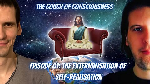 The Couch of Consciousness | Episode 01 | The Externalisation of Self-Realisation