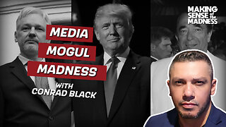 Media Mogul Madness With Conrad Black | MSOM Ep. 932