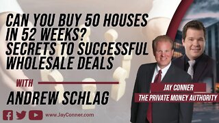 Can You Buy 50 Houses In 52 Weeks? Secrets To Successful Wholesale Deals- Andrew Schlag & Jay Conner