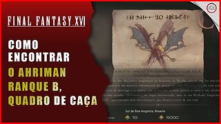 Final Fantasy 16 (FFXVI), Como encontrar o ahriman Ranque C (Quadro de Caça) | Super-Dica