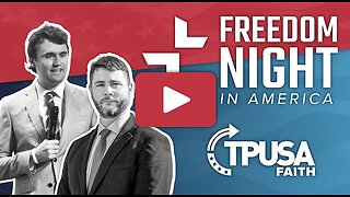 TPUSA Faith presents Freedom Night in America with Charlie Kirk and James Lindsay