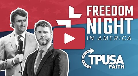 TPUSA Faith presents Freedom Night in America with Charlie Kirk and James Lindsay