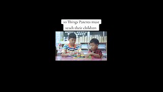 10 Things Every Parent must teach their children