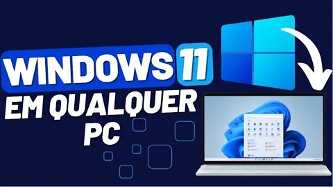 Como Instalar o Windows 11 em Qualquer PC - Instale Agora