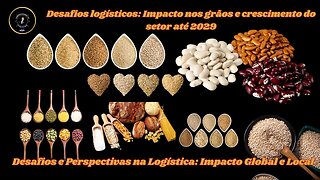 Desafios logísticos: Impacto nos grãos e crescimento do setor até 2029 #logística #logistics #scm
