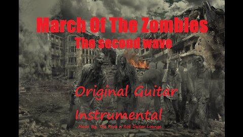 March Of The Zombies. The Second Wave (Original guitar instrumental)