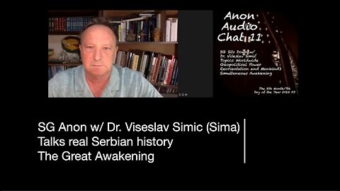 SG Anon Talks with Dr. Viselslav Simic on the real history of Serbian and the war