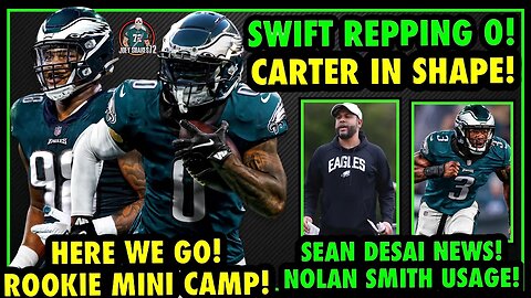 JALEN CARTER IN SHAPE! PLAYERS LOVE SEAN DESAI! NOLAN SMITH USAGE! ROOKIE MINI CAMP NOTES!