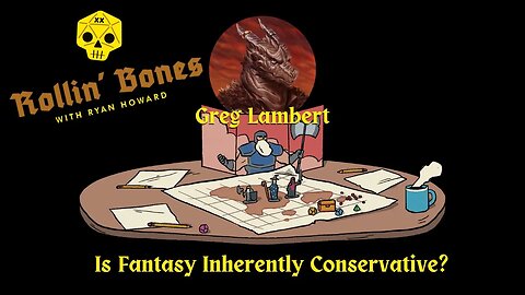 Is Fantasy Inherently Conservative? Greg Lambert Returns! #BroSR #D&D #TTRPG