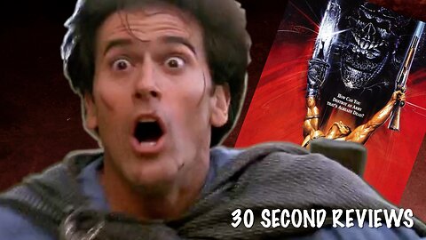 30 Second Reviews #70 Army of Darkness (1992)