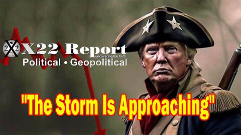 X22 Dave Report - Now The [DS] Is Already Projecting That A [FF] Is Coming, The Storm Is Approaching